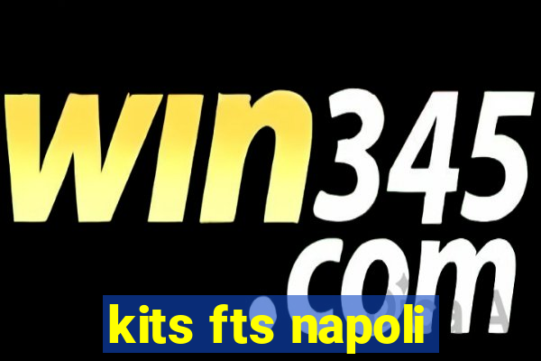 kits fts napoli